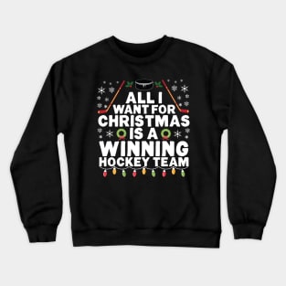 All I Want for Christmas is a Winning Hockey Team Crewneck Sweatshirt